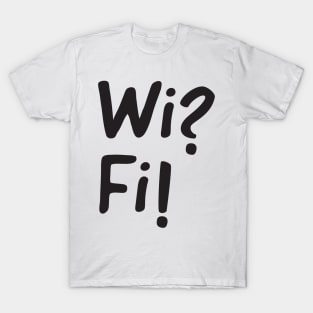 Wifi funny text T-Shirt